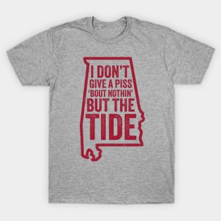 I Don't Give A Piss About Nothing But The Tide - Funny Alabama Football Meme T-Shirt